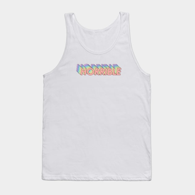 Horrible Tank Top by laundryday